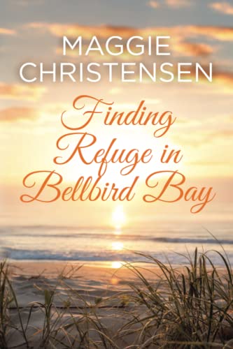 Finding Refuge in Bellbird Bay: A perfect feel-good romance