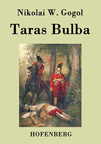 Taras Bulba: Eine Erzählung aus der Ukraine des 17. Jahrhunderts