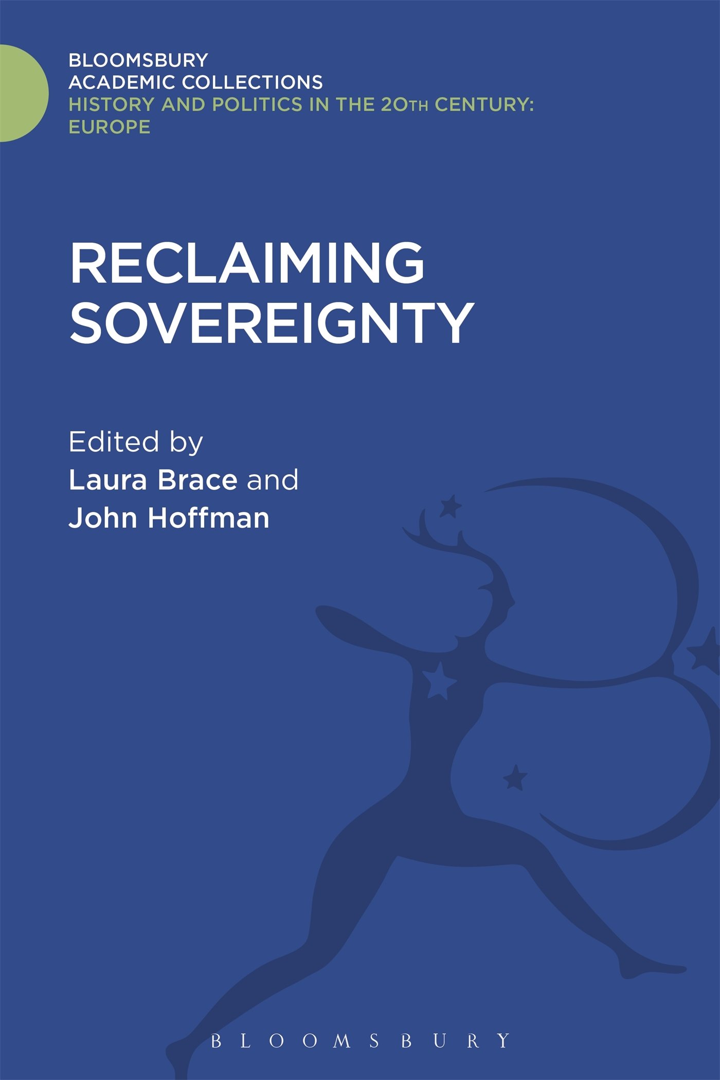 Reclaiming Sovereignty (History and Politics in the 20th Century: Bloomsbury Academic)