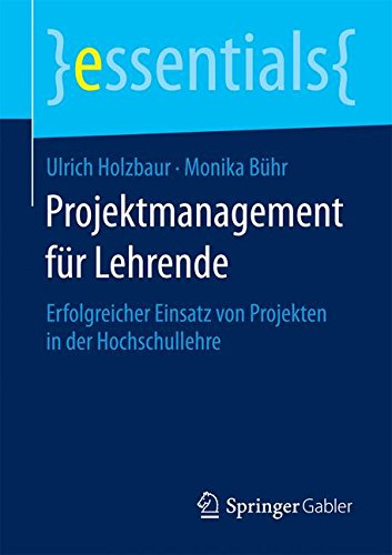 Essentials   Projektmanagement für Lehrende - Ulrich Holzbaur Monika Bühr Kartoniert (TB)