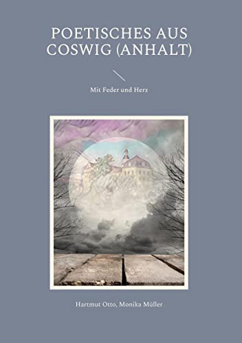 Poetisches aus Coswig (Anhalt): Mit Feder und Herz
