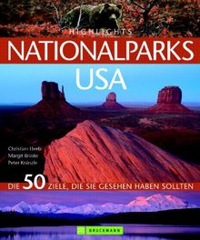 Highlights Nationalparks USA: Die 50 Ziele, die Sie gesehen haben sollten