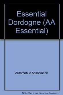 Essential Dordogne (AA Essential S.)