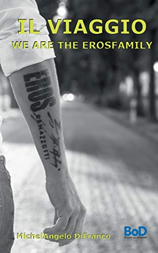 Il Viaggio... We are the Erosfamily: IN ITALIANO