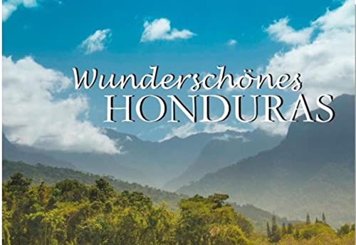 Wunderschönes Honduras: Ein Bildband