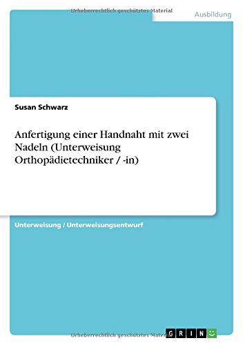 Anfertigung einer Handnaht mit zwei Nadeln (Unterweisung Orthopädietechniker / -in)