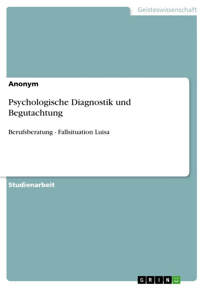 Psychologische Diagnostik und Begutachtung