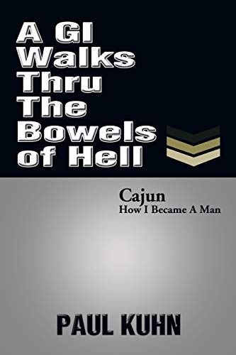 A GI Walks thru the Bowels of Hell