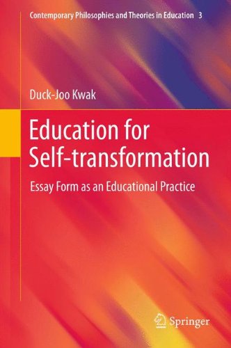 Education for Self-transformation: Essay Form as an Educational Practice (Contemporary Philosophies and Theories in Education)