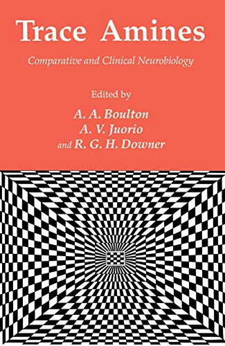 Trace Amines: Comparative and Clinical Neurobiology (Experimental and Clinical Neuroscience)