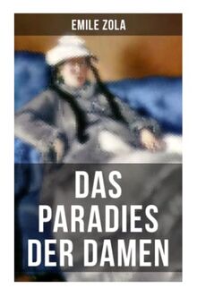 Das Paradies der Damen: Au bonheur des dames: Die Rougon-Macquart