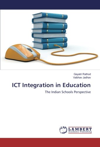 ICT Integration in Education: The Indian Schools Perspective