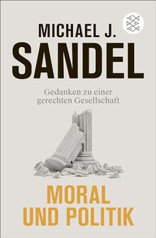 Moral und Politik: Gedanken zu einer gerechten Gesellschaft