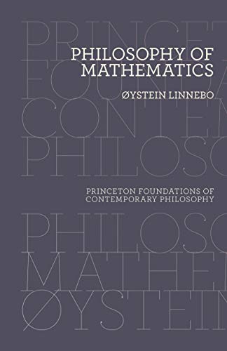 Øystein Linnebo Philosophy Of Mathematics (Princeton Foundations Of Contemporary Philosophy)