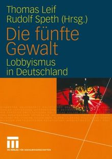 Die fünfte Gewalt: Lobbyismus in Deutschland (German Edition)