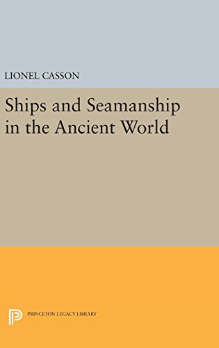 Ships and Seamanship in the Ancient World (Princeton Legacy Library)