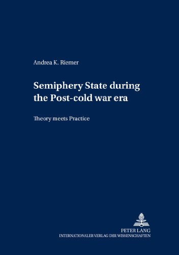 Semiperiphery States during the Post-cold War Era: Theory meets Practice (Aris - Sicherheitspolitische Studien / Security Studies)