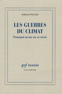 Les guerres du climat : pourquoi on tue au XXIe siècle