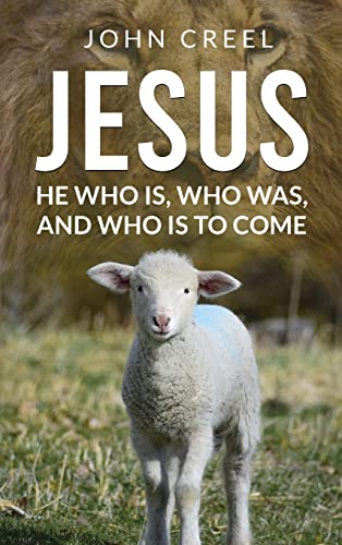 JESUS: HE WHO IS, WHO WAS, AND WHO IS TO COME