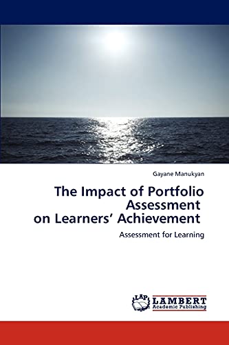 The Impact of Portfolio Assessment on Learners’ Achievement: Assessment for Learning