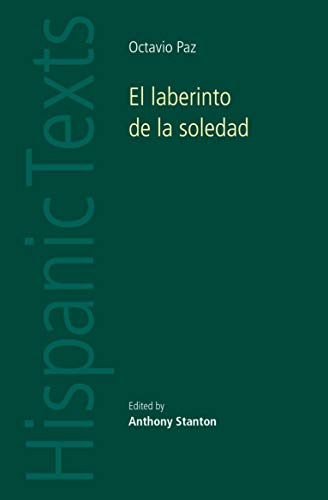 El Laberinto De La Soledad by Octavio Paz (Hispanic Texts)