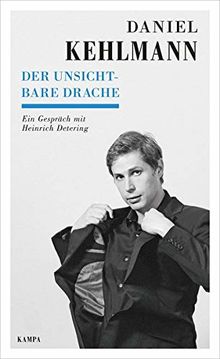 Der unsichtbare Drache: Ein Gespräch mit Heinrich Detering (Kampa Salon / Gespräche)