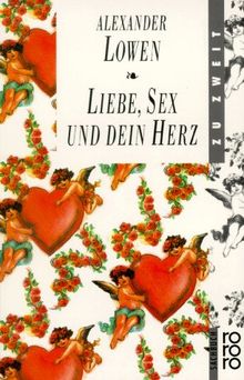 Liebe, Sex und dein Herz. ( zu zweit). (sachbuch).