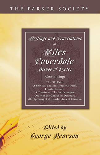 Writings and Translations of Miles Coverdale, Bishop of Exeter (Parker Society)