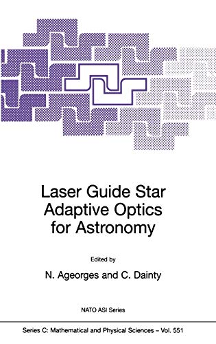 Laser Guide Star Adaptive Optics for Astronomy (Nato Science Series C:, 551, Band 551)