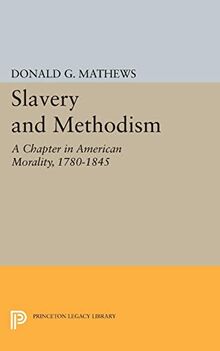 Slavery and Methodism: A Chapter in American Morality, 1780-1845 (Princeton Legacy Library)