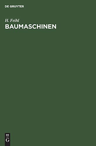 Baumaschinen: Eine Maschinenkunde für das Hoch- und Tiefbauwesen