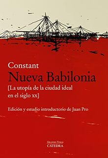 Nueva Babilonia: [La utopía de la ciudad ideal en el siglo XX] (Arte Grandes temas)