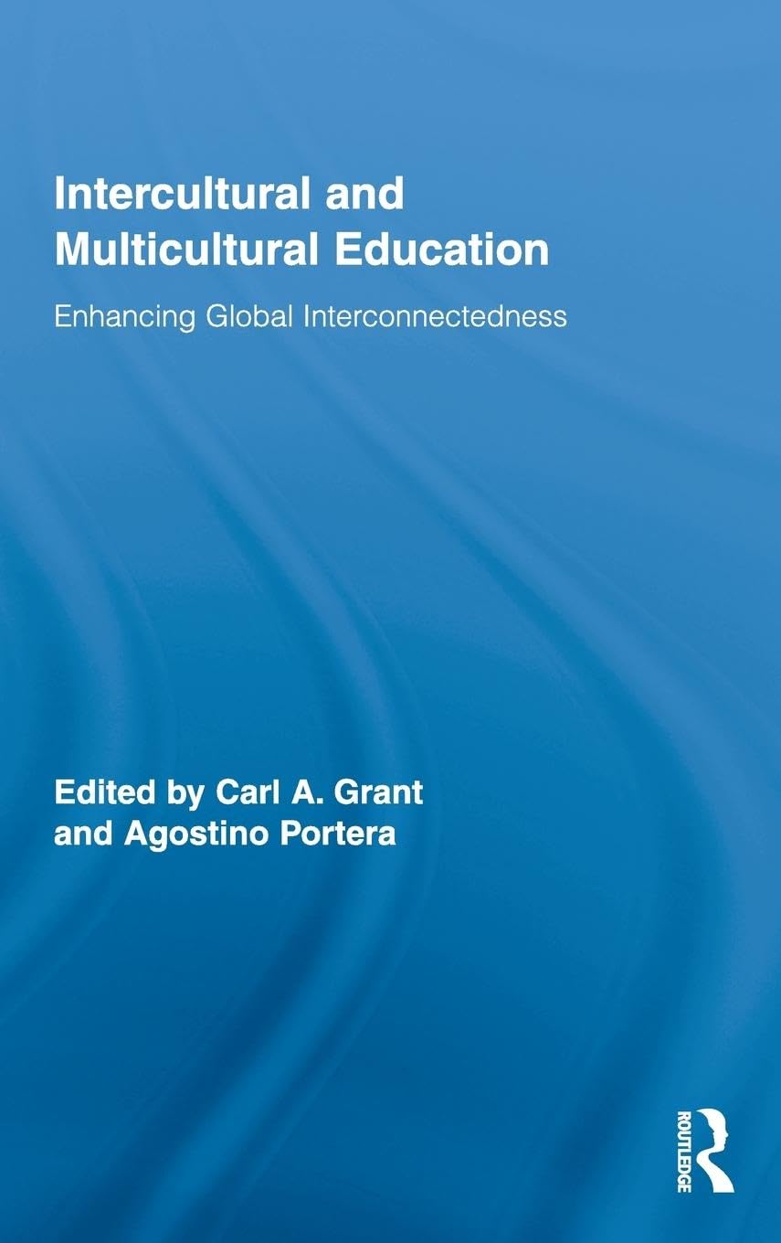 Intercultural and Multicultural Education: Enhancing Global Interconnectedness (Routledge Research in Education, 39, Band 39)