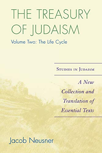 The Treasury of Judaism: A New Collection and Translation of Essential Texts, 2nd Edition (Studies in Judaism)