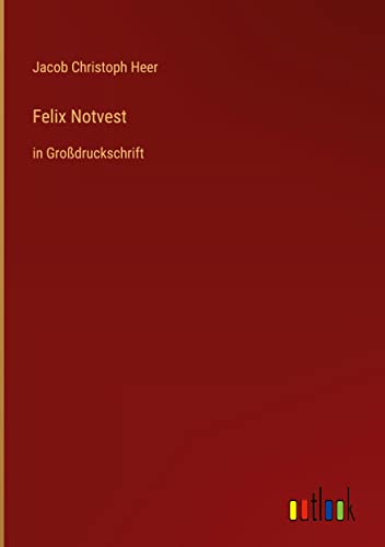 Felix Notvest: in Großdruckschrift
