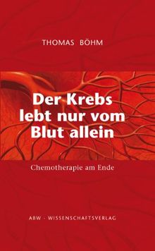 Der Krebs lebt nur vom Blut allein: Chemotherapie am Ende