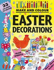 Make and Colour Easter Decorations (Make & Colour S.)