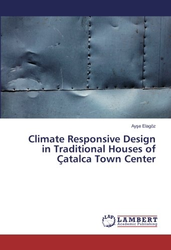 Climate Responsive Design in Traditional Houses of Çatalca Town Center