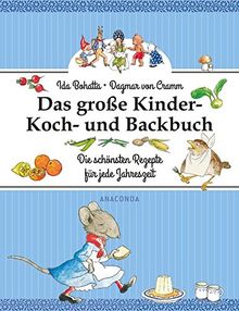 Das große Kinder-Koch- und Backbuch - Die schönsten Rezepte für jede Jahreszeit