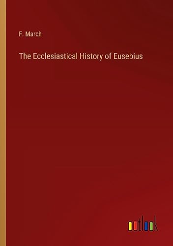 The Ecclesiastical History of Eusebius