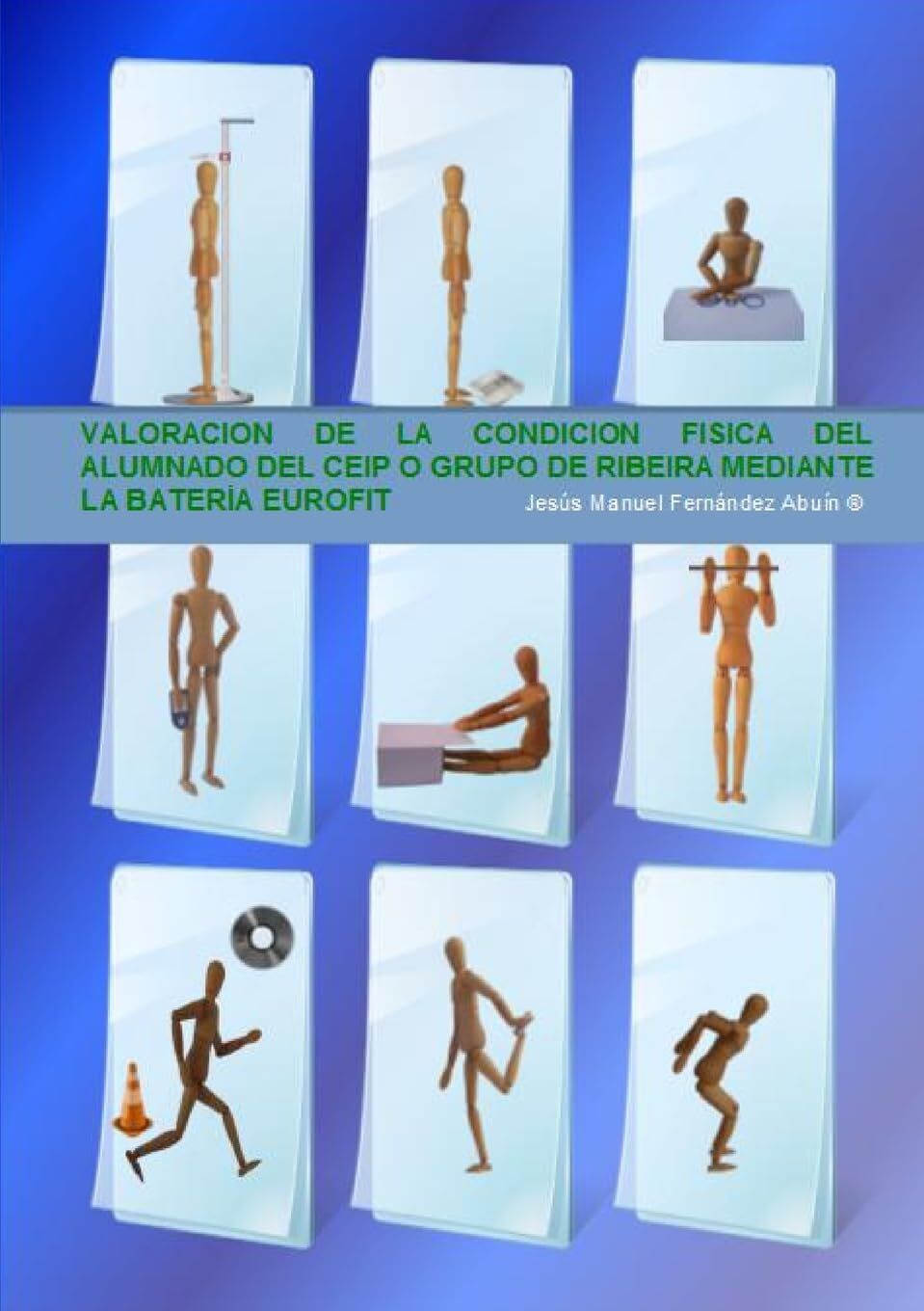 VALORACIÓN DE LA CONDICIÓN FÍSICA DEL ALUMNADO DEL CEIP O GRUPO DE RIBEIRA MEDIANTE LA BATERÍA EUROFIT