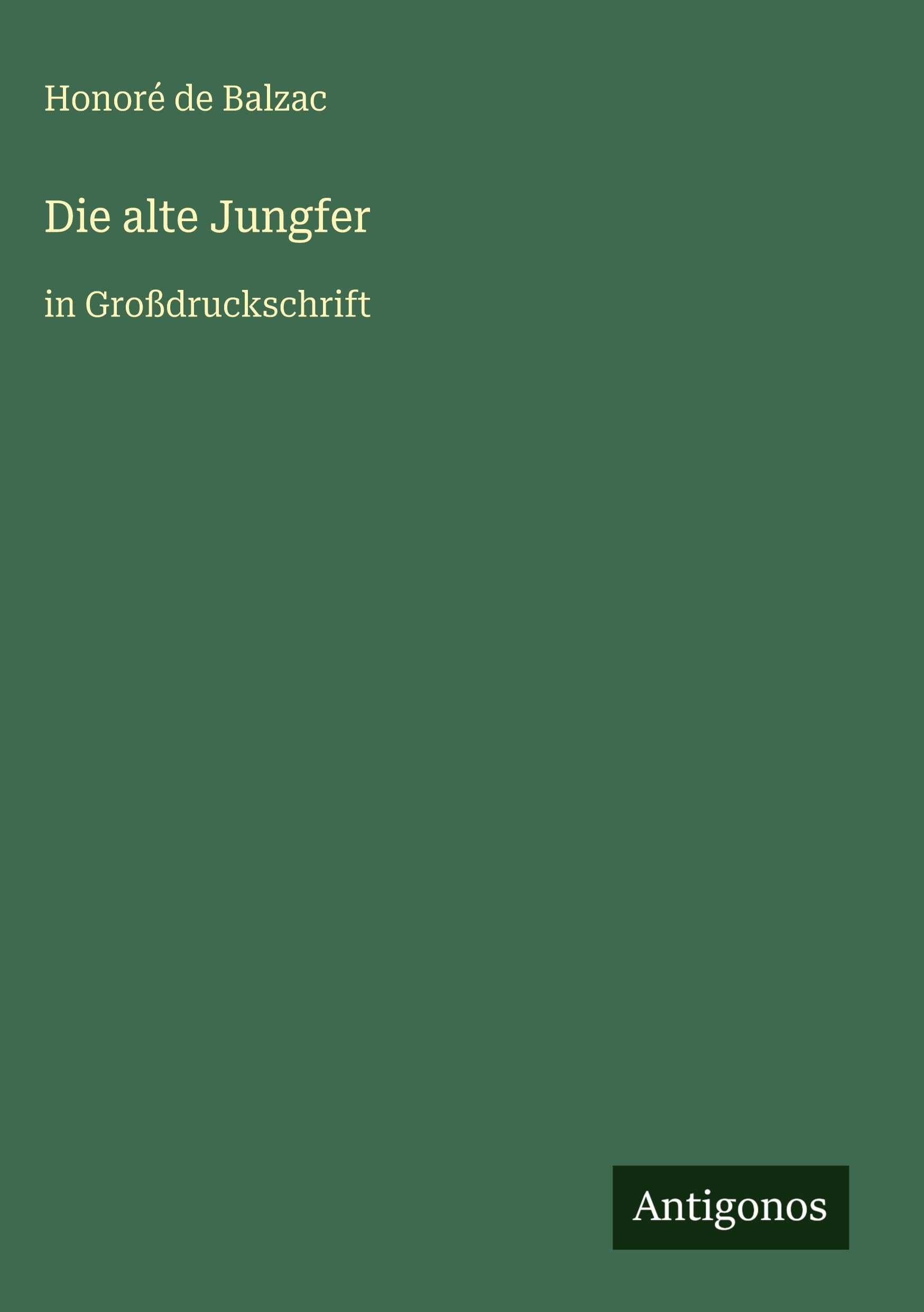 Die alte Jungfer: in Großdruckschrift