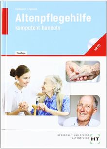 Altenpflegehilfe - kompetent handeln: Lehrbuch -  Altenpflegehilfe