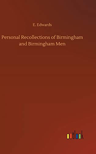Personal Recollections of Birmingham and Birmingham Men