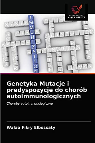 Genetyka Mutacje i predyspozycje do chorób autoimmunologicznych: Choroby autoimmunologiczne