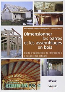 Dimensionner les barres et les assemblages en bois : guide d'application de l'Eurocode 5 à l'usage des artisans