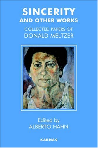 Sincerity and Other Works: Collected Papers of Donald Meltzer