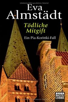 Tödliche Mitgift: Ein Pia-Korittki-Fall von Almstädt, Eva | Buch | Zustand gut