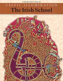 Celtic Illumination: The Irish School (Celtic Design)