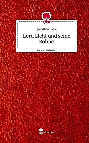 Lord Licht und seine Söhne. Life is a Story - story.one